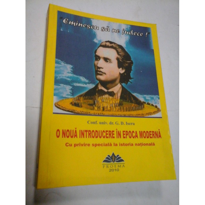 O NOUA INTRODUCERE IN EPOCA MODERNA - G.D. ISCRU O NOUA INTRODUCERE IN EPOCA MODERNA - G.D. ISCRU